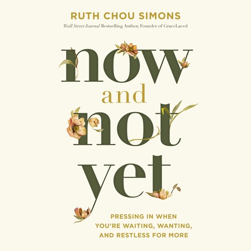 NOW AND NOT YET by Ruth Chou Simons | Introduction