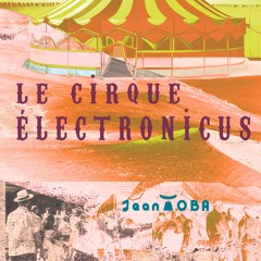 Le cirque élèctronicus