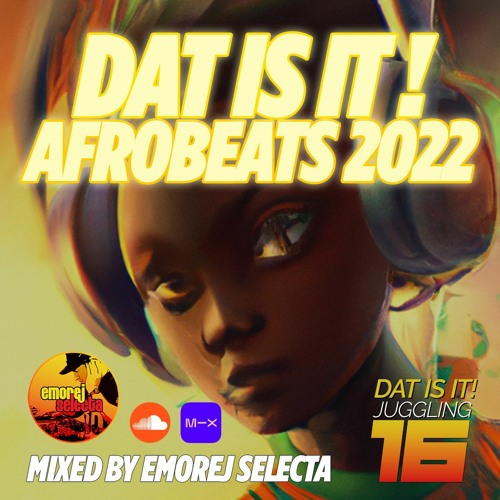 Best of Afrobeats 2022 Mix [Dat Is It! Juggling #16]