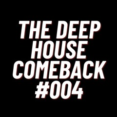 The Deep House Comeback #004 - Machine Replika