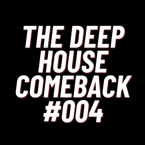 The Deep House Comeback #004 - Machine Replika