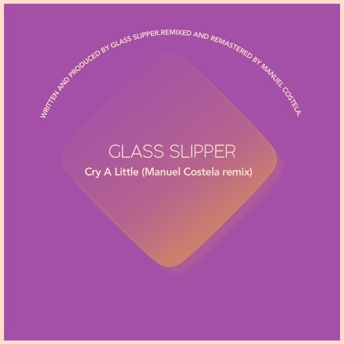 Glass Slipper - Cry A Little (Manuel Costela Remix) FREE DOWNLOAD