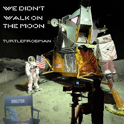 We Didn't Walk On the Moon
