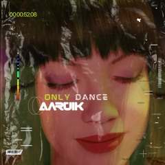 AARUIK - Only Dance