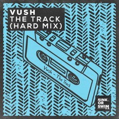 Vush - The Track (Hard Mix) [OUT NOW]