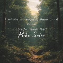 Imaginative Soundscapes | LIVE Akasha Ibiza : Mike Salta - July 2025