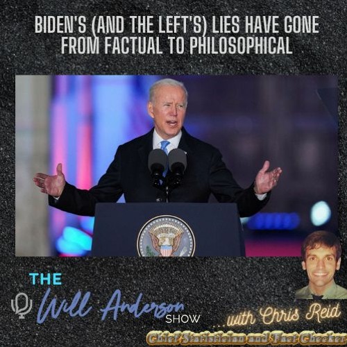 Biden's (And The Left's) Lies Have Gone From Factual To Philosophical