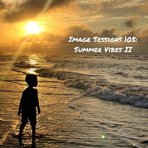 Image Sessions 105: Summer Vibes II