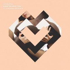 How To Love You (feat. Thomas Eriksen)