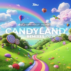 Tobu - Candyland (DJ Spyroof Remix)