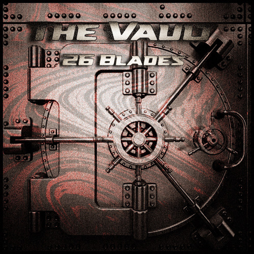 Stream 26 Blades The Vault by 26 Blades Listen online for free on
