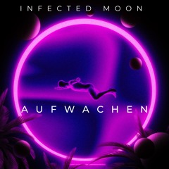 Infected Moon - Aufwachen (Psytrance)
