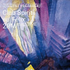 Club Spirit w/ Félix @ LYL Radio