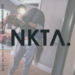 Becky Hill feat. Shift K3Y - Better Off Without You (NKTΛ Remix)