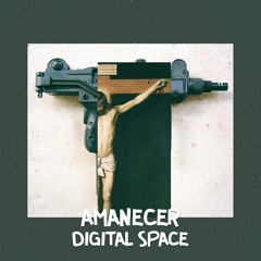Digital Space – Amanecer (2017)