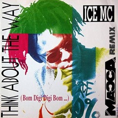 ICE MC  - Think About the Way (MACCA Remix)