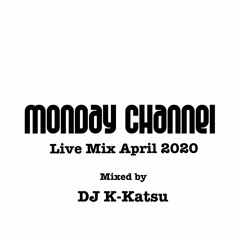 MONDAY CHANNEL LIVE MIX APRIL 2020