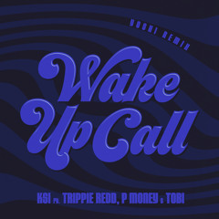 Wake Up Call (feat. Trippie Redd, Tobi & P Money) (Yoshi Remix)