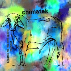 Chimatek - hardtek for the one special moment