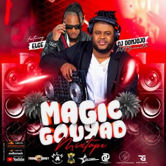MIXTAPE MAGIC GOUYAD DJ DONJOJO X EGLE