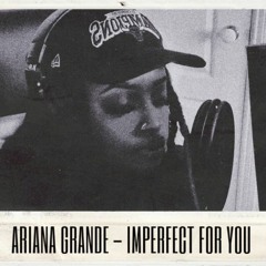 ARIANA GRANDE - IMPERFECT FOR YOU (COVER BY BOBBI)