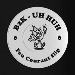 Uh Huh - Feu Courant remix