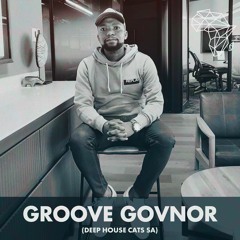 DHSA Podcast 063 - Groove Govnor [ Deep House Cats SA ]