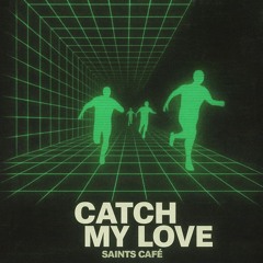 Catch my Love