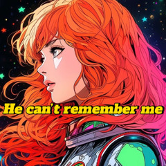 He can't remember me