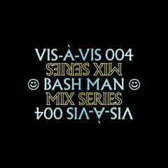 Vis-a-Vis 004: Bash Man (Rush / Lunacy)