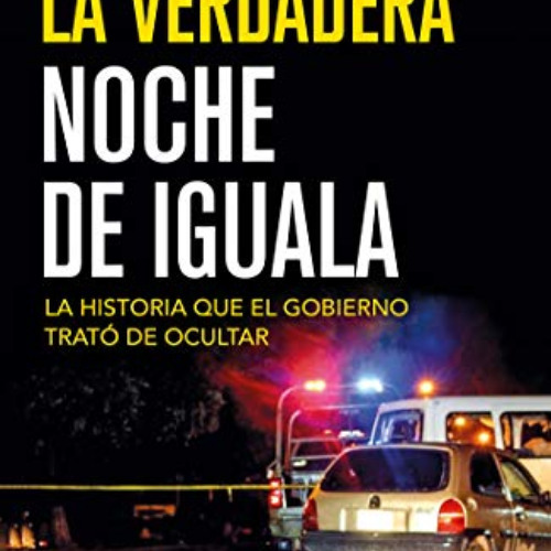 VIEW KINDLE 📫 La verdadera noche de Iguala / The Real Night of Iguala (Spanish Editi