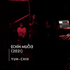 Yun-Chih: Chín Muồi (2021) [Excerpt]