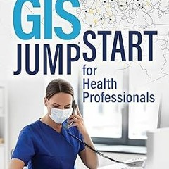 GIS Jump Start for Health Professionals BY: Kristen S. Kurland (Author) !Online@