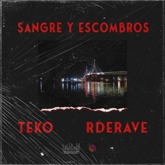 SANGRE Y ESCOMBROS(ft. R de Rave)