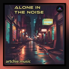 Alone in the Noise (Remastered)