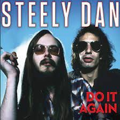 Stream Do It Again ~ Steely Dan by Giant13 | Listen online for free on  SoundCloud