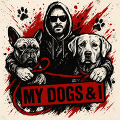 My Dogs And I