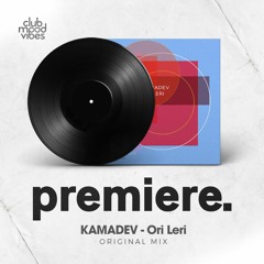 PREMIERE: KAMADEV - Ori Leri  (Original Mix) [Mirror Walk]