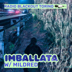 Imballata w/MILDRED on Radio Blackout | ☽ FLINTA TAKEOVER ☆