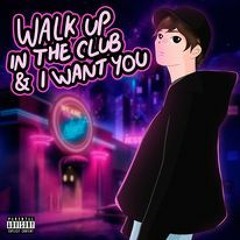 WalkUpInTheClub&IWantYou +Snoopyboi