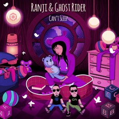 Ranji & Ghost Rider - Can't Sleep (extended)