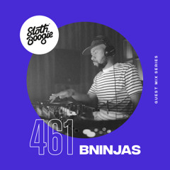 SlothBoogie Guestmix #461 - BNinjas