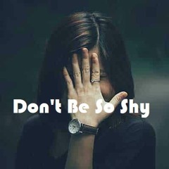 Don't Be So Shy  (140Bpm)
