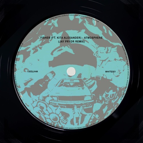 FISHER (FT. KITA ALEXANDER) - ATMOSPHERE (JAY PRYOR REMIX) [FREE DL]