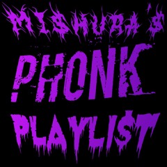 Mi$hura'$ Phonk Playli$t