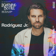 Rodriguez Jr. - Lightning in a Bottle 2026 Exclusive Mix