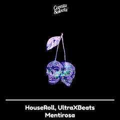 HouseRoll, UltraXBeats - Mentirosa (Original Mix)