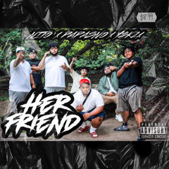 Nito - Her friend ft. YSK2x & Papasno