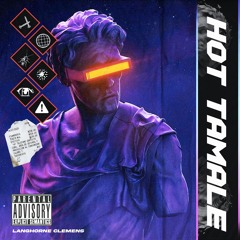 ''Hot Tamale" - Langhorne Clemens (Prod. Starsky)