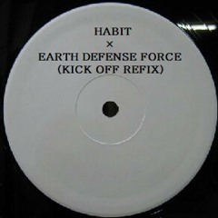 HABIT × EARTH DEFENSE FORCE (KICK OFF REFIX)